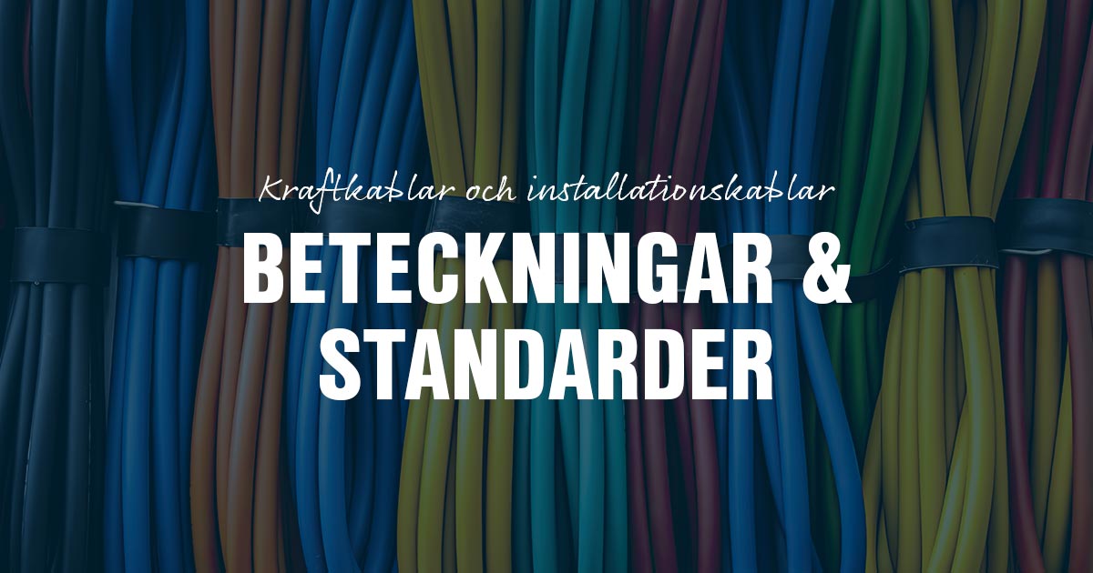 Kraftkablar och installationskablar beteckningar och standarder