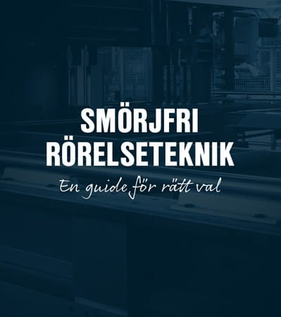 Smörjfri rörelseteknik - En guide för rätt val