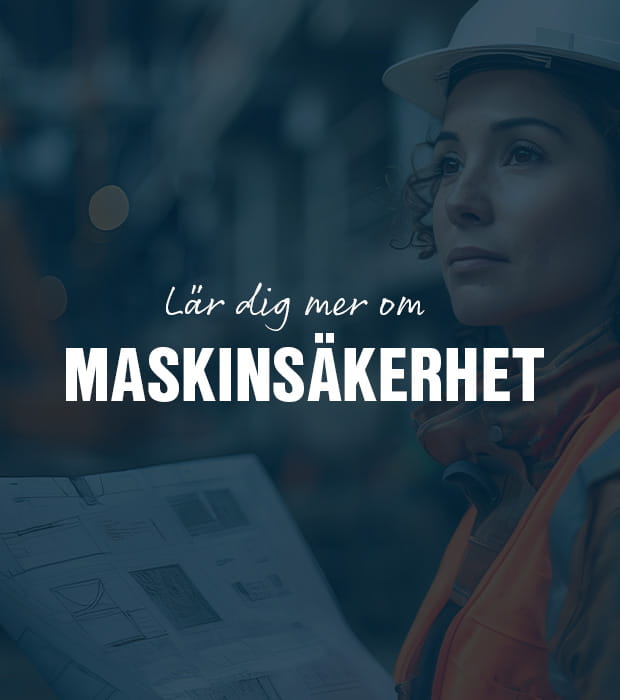 Lär dig med om Maskinsäkerhet med oss!