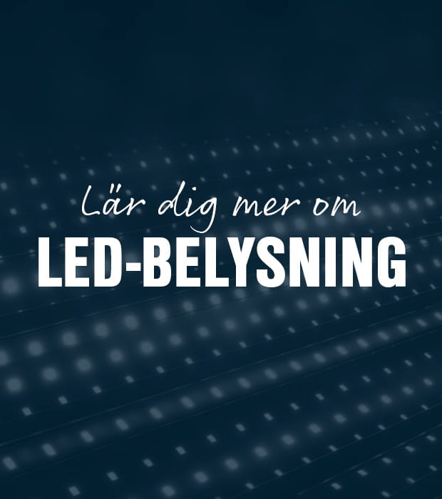 Lär dig mer om LED belysning