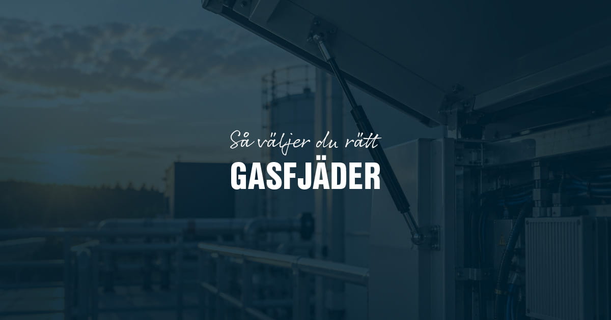 Så väljer du rätt gasfjäder för din industriella applikation