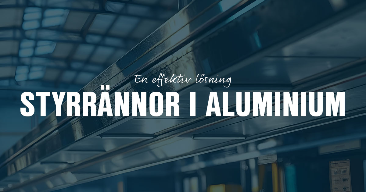 Styrrännor i aluminium