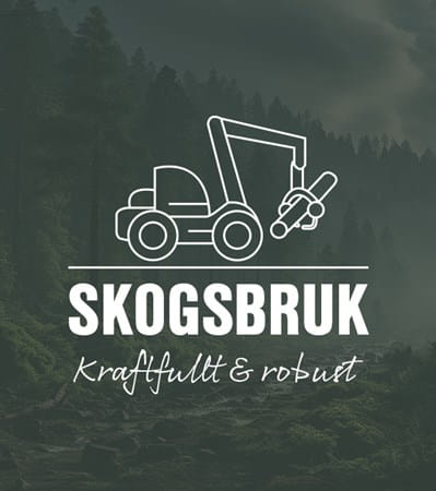 Skogsbruk - Kraftfullt & robust