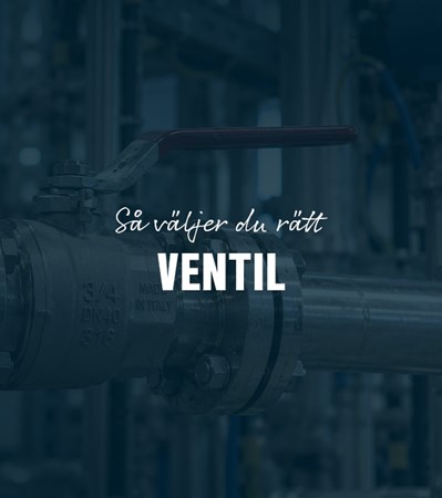 Så väljer du rätt ventil för din applikation